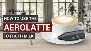 How To Use the AeroLatte To Froth Milk [upl. by Suirradal]