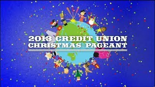 2013 Credit Union Christmas Pageant [upl. by Anileba]