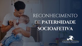 Reconhecimento de Paternidade Socioafetiva [upl. by Valentino]