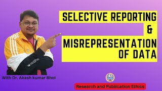 Selective Reporting amp Misrepresentation of Data  eSupport for Research  2022  Dr Akash Bhoi [upl. by Nirat183]